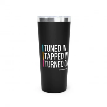 "Joy, Freedom, Growth"/"Tuned In, Tapped In, Turned On" Abundance Tumbler