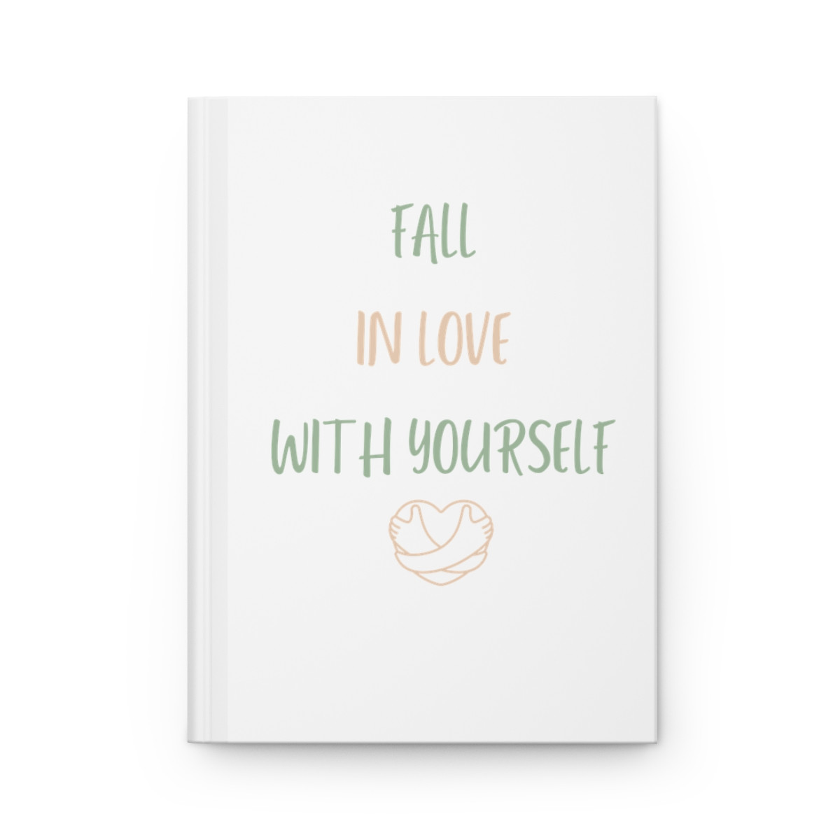 Fall In Love With Yourself Hardcover Journal Matte