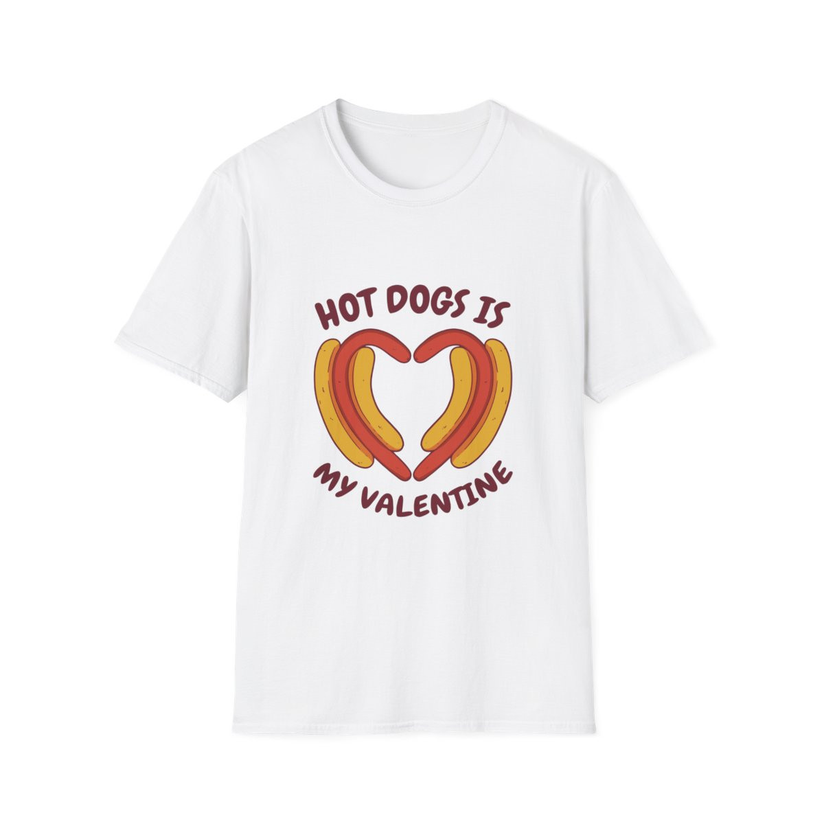 Hot dogs it my Valentine T-Shirt