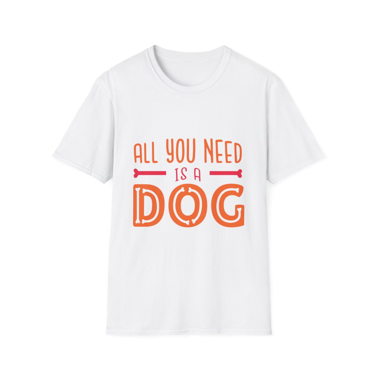 All You Need Is a Dog T-Shirt