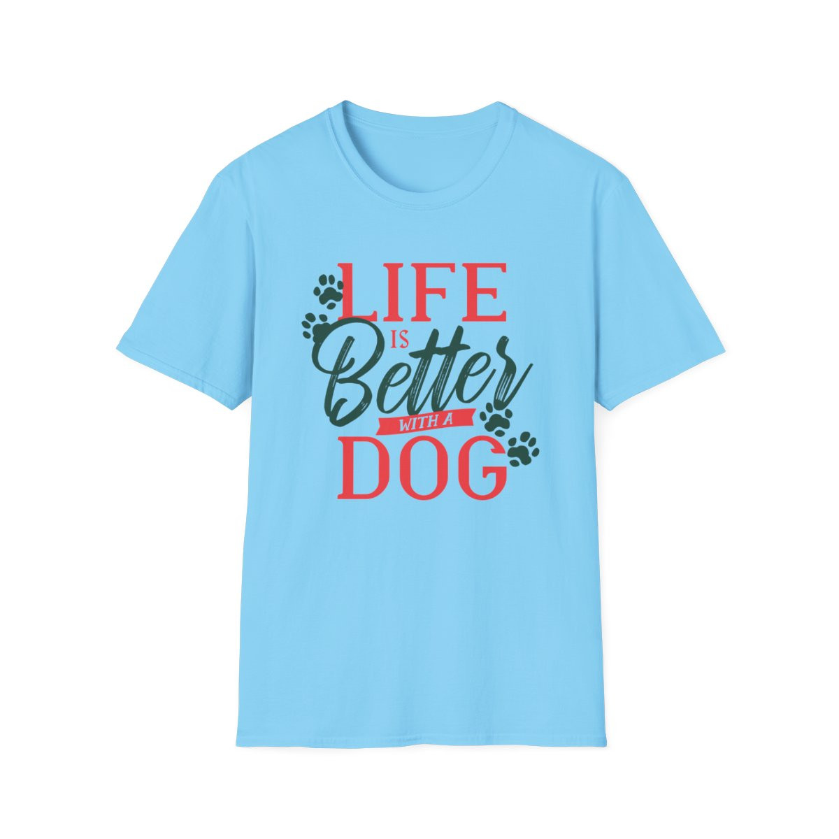 Life is Better With a Dog T-Shirt