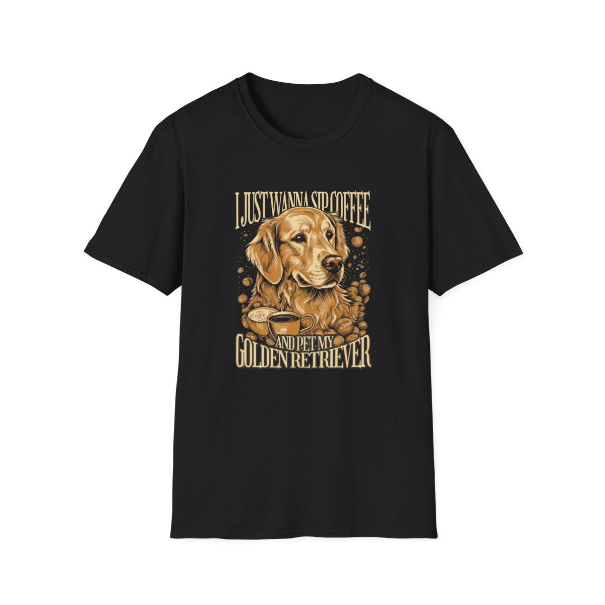 I Just Wanna Sip Coffee And Pet My Golden Retriever T-Shirt