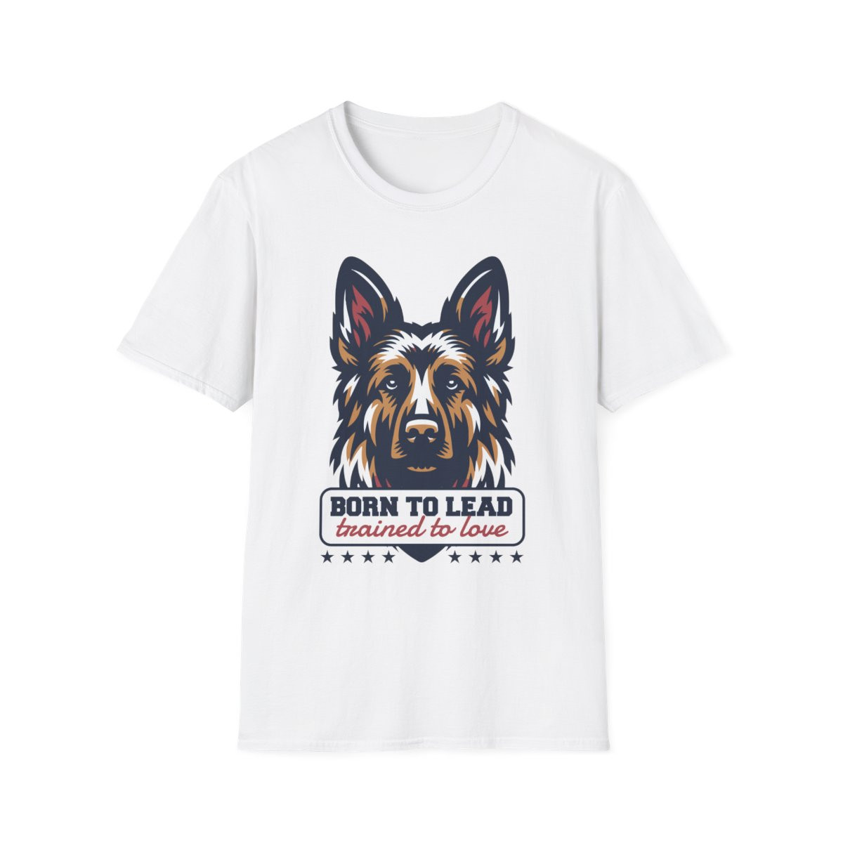 Born to Lead Trained to Love German Shepherd T-Shirt