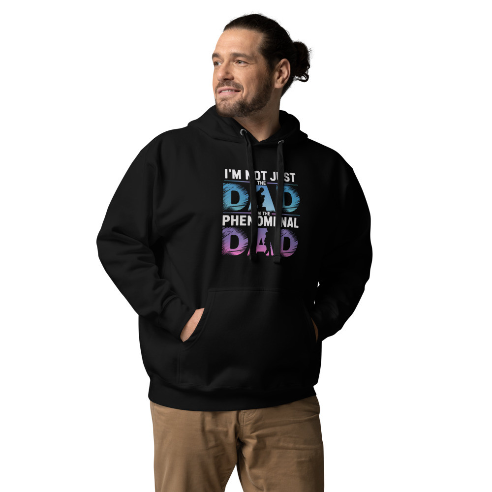 Not just a dad but a phenomenal dad Unisex Hoodie