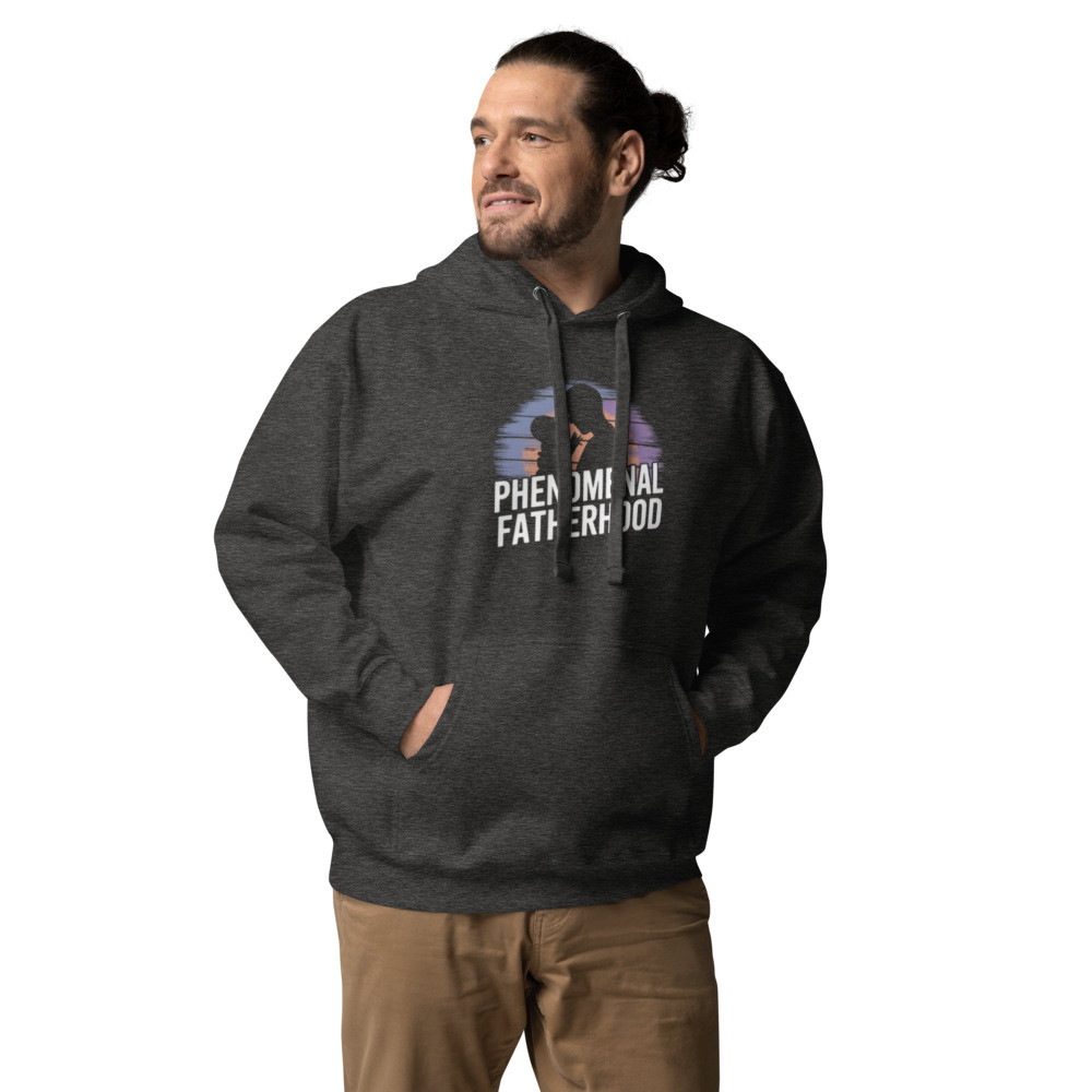 Phenomenal Fatherhood Child Father Unisex Hoodie