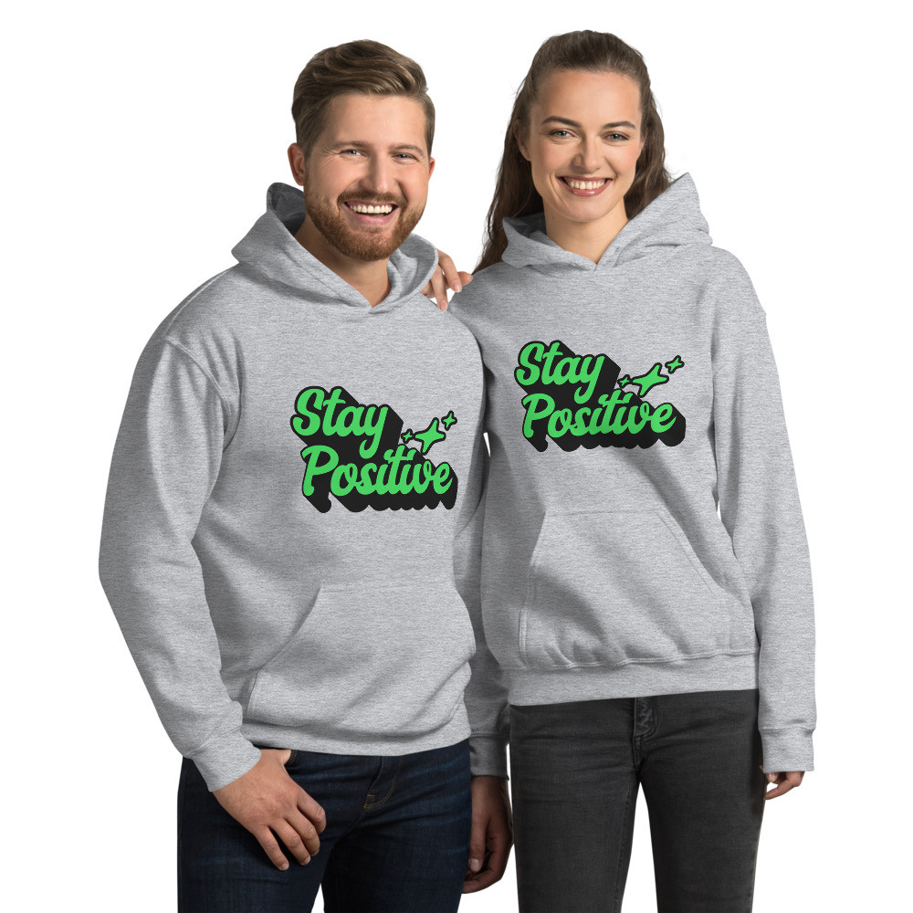 Unisex Hoodie Stay Positive