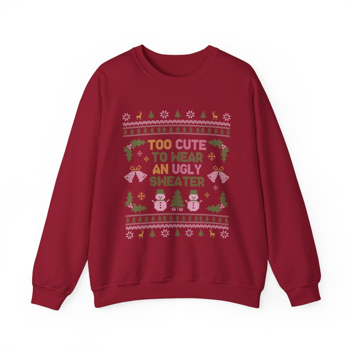 Too Cute to Wear an Ugly Sweater Unisex Crewneck Sweatshirt