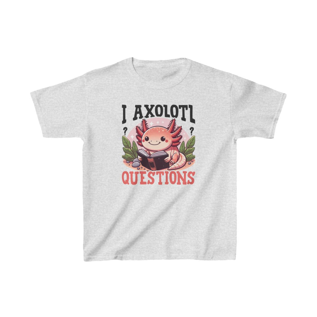 I Axolotl Questions Kids Tee - Cute & Playful Graphic Tee for Young Animal Lovers