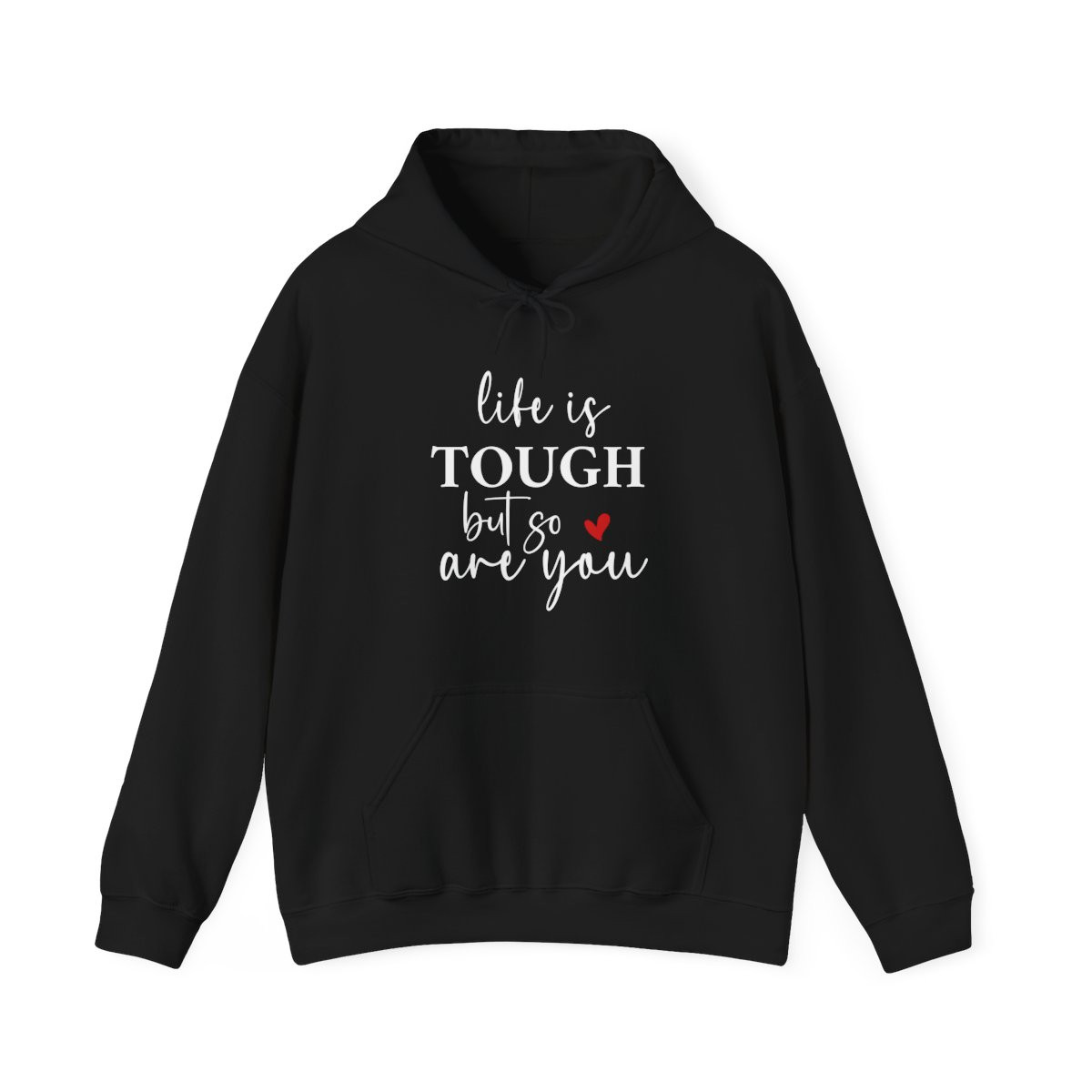 Life Is Tough But So Are You - Unisex Heavy Blend™ Hooded Sweatshirt
