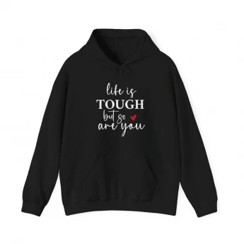 Life Is Tough But So Are You - Unisex Heavy Blend™ Hooded Sweatshirt