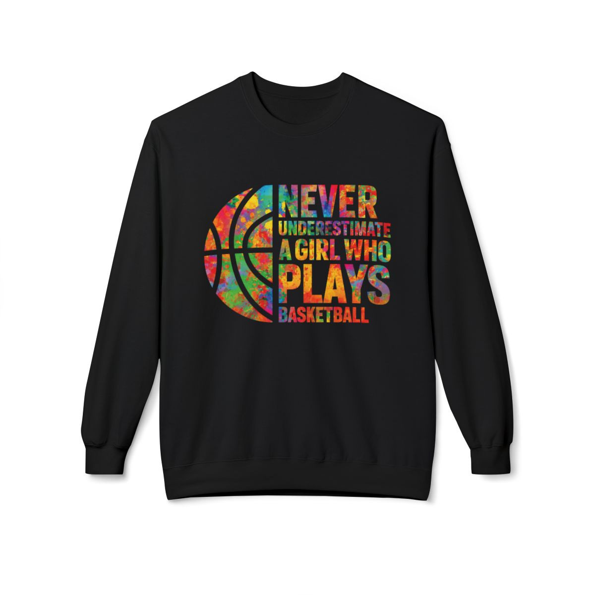 Never Underestimate a Girl Who Plays Basketball Sweatshirt