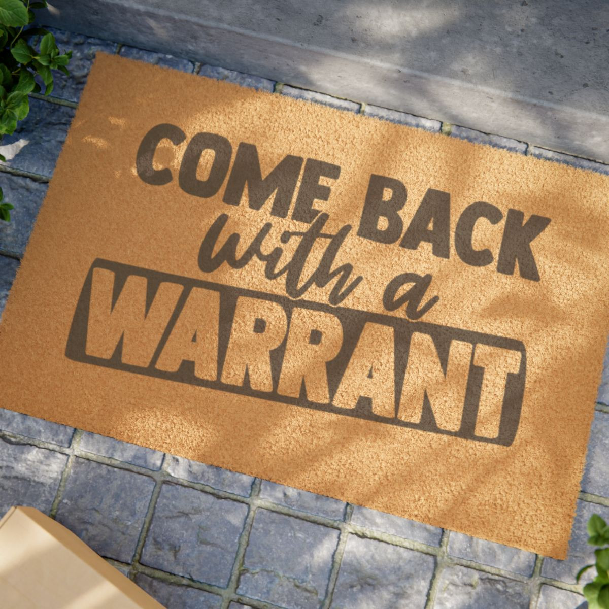 Funny Welcome Doormat - 'Come Back with a Warrant' - Perfect for Home or Office