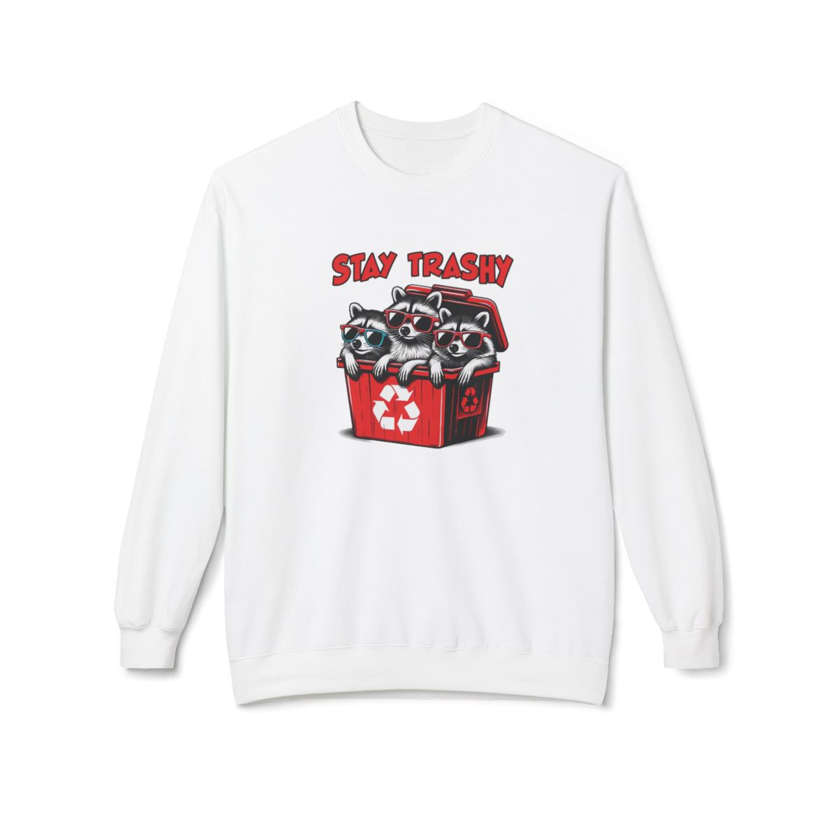 Raccoon Stay Trashy Sweatshirt – Fun & Quirky Gift for Animal Lovers