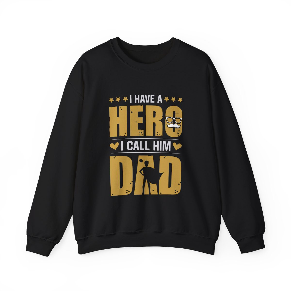 I Have a Hero I Call Him Dad Sweatshirt – Perfect Gift for Dad