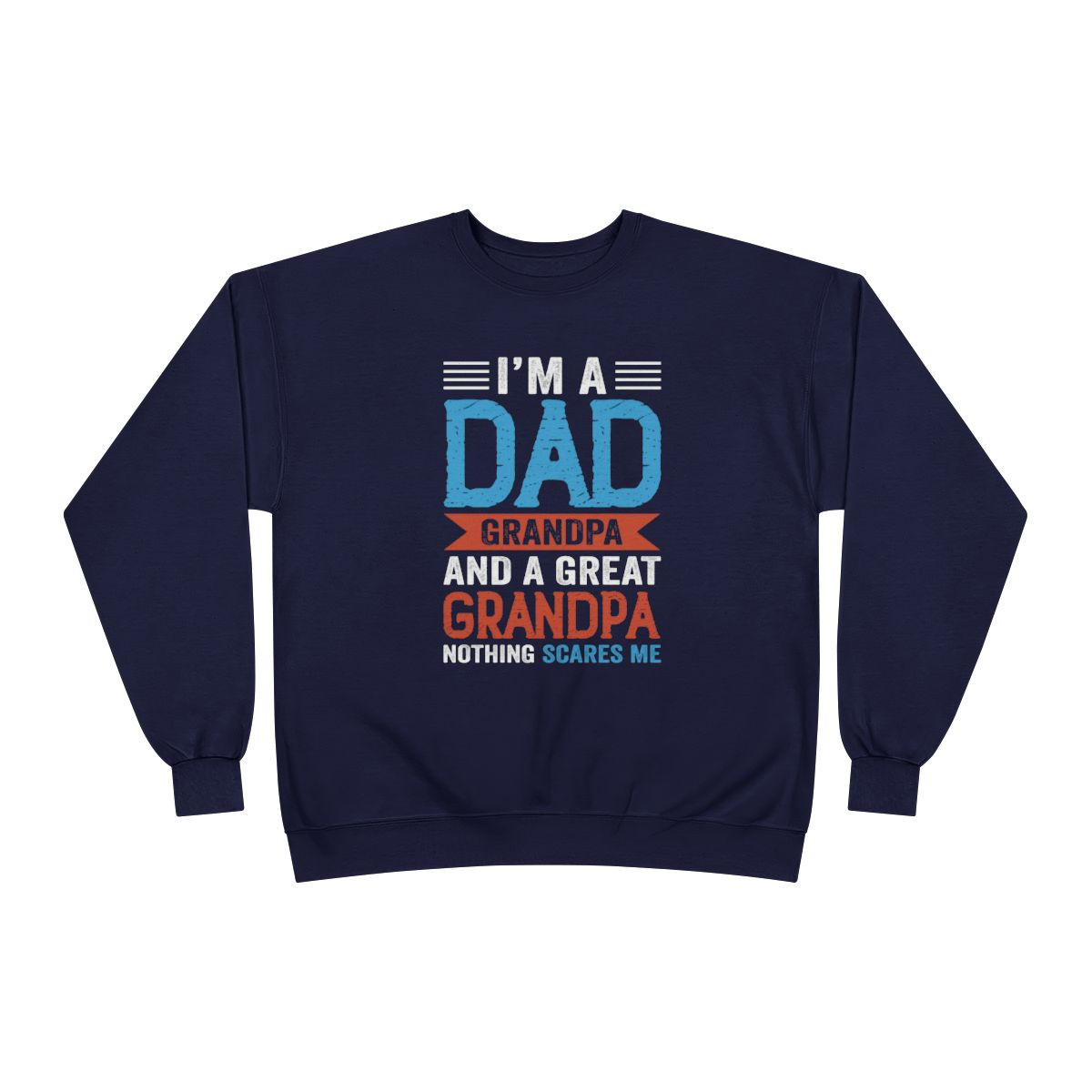 I am a Dad Grandpa Nothing Scares Me Sweatshirt