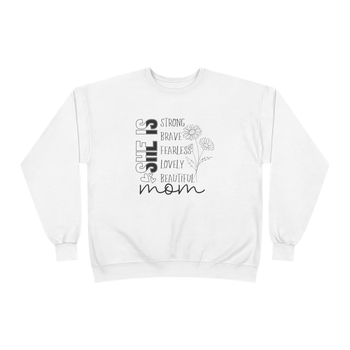 Mom, She is Strong, Brave, Lovely Sweatshirt – Inspirational Gift for Moms