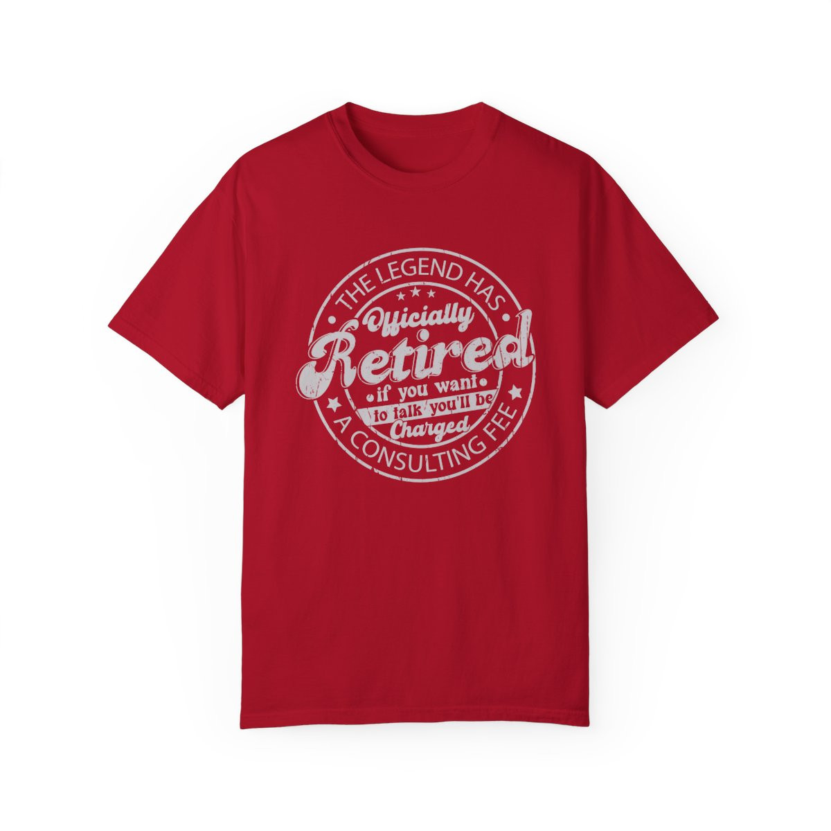Officially Retired If You Want to Talk, You'll Be Charged Consulting Fee Shirt