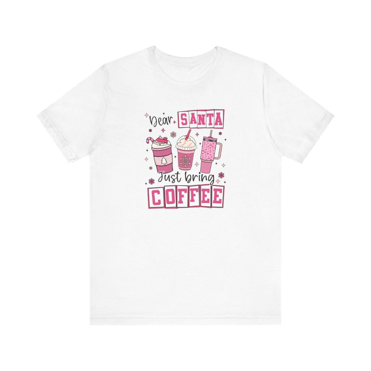 Dear Santa Just Bring Coffee Shirt