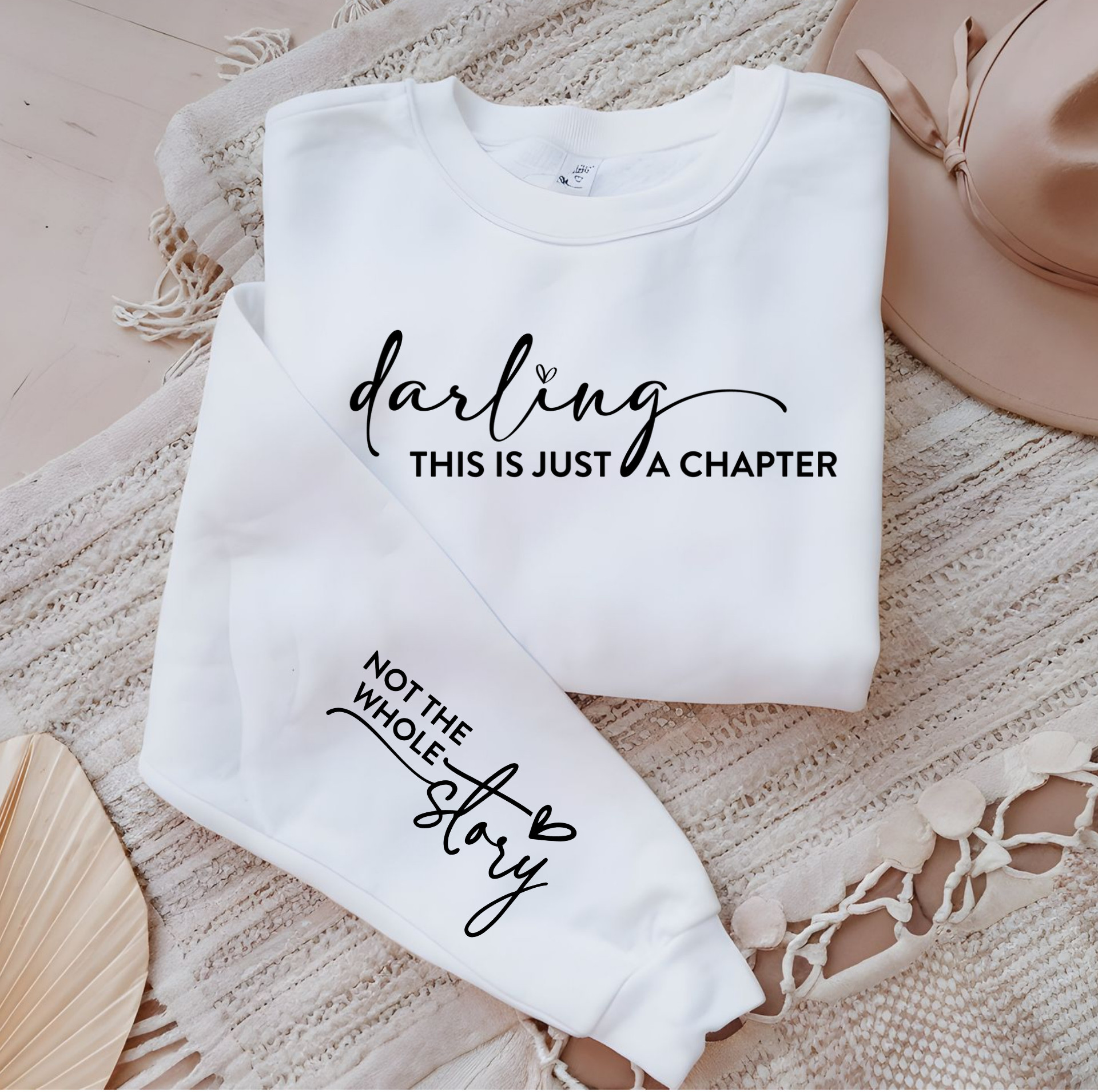 "Darling, This Is Just a Chapter, Not the whole Story" Sweatshirt