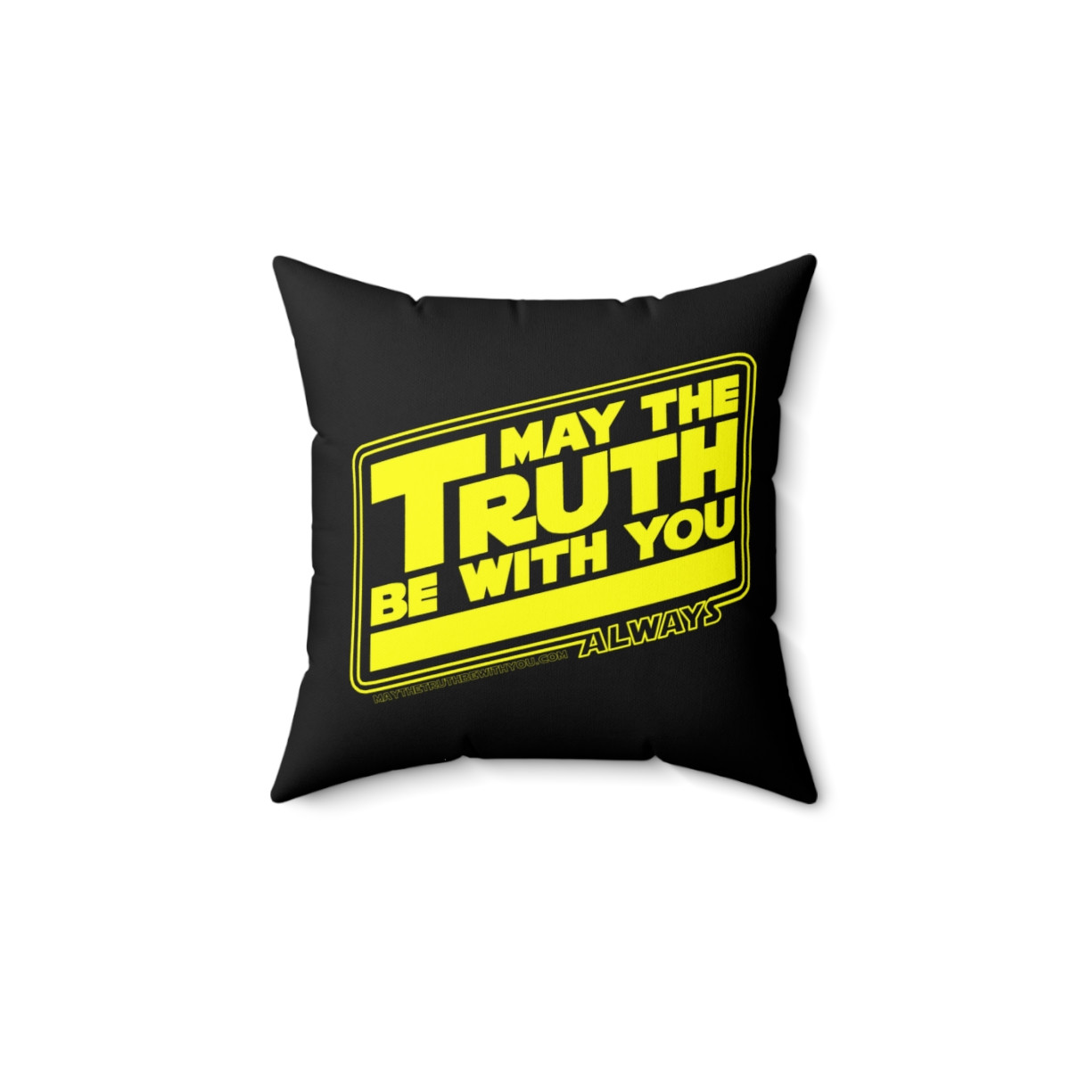 May The Truth Be With You  Pillow Spun Polyester Square Pillow gift