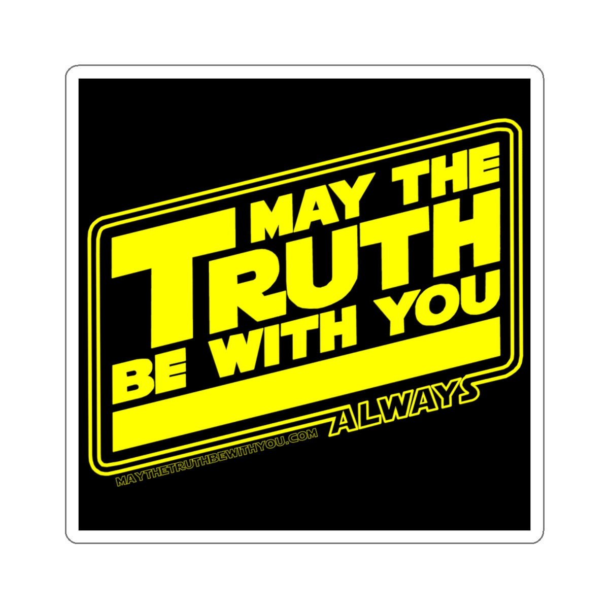 May The Truth Be With You   Kiss-Cut Stickers