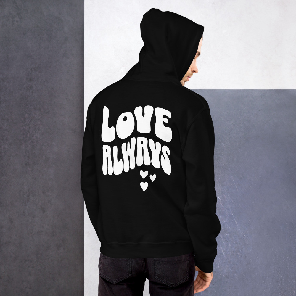 Love Always - Unisex Hoodie (blank on front, other colors available)