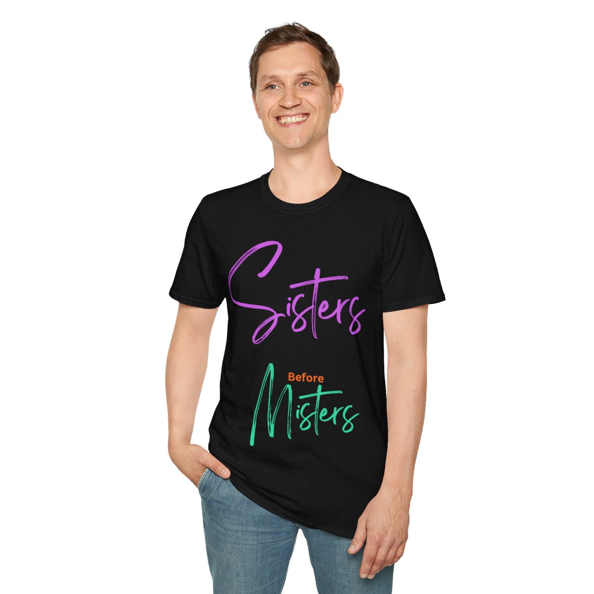 Sisters Before Misters Unisex Softstyle T-Shirt - Fun Friendship Tee for Sisters