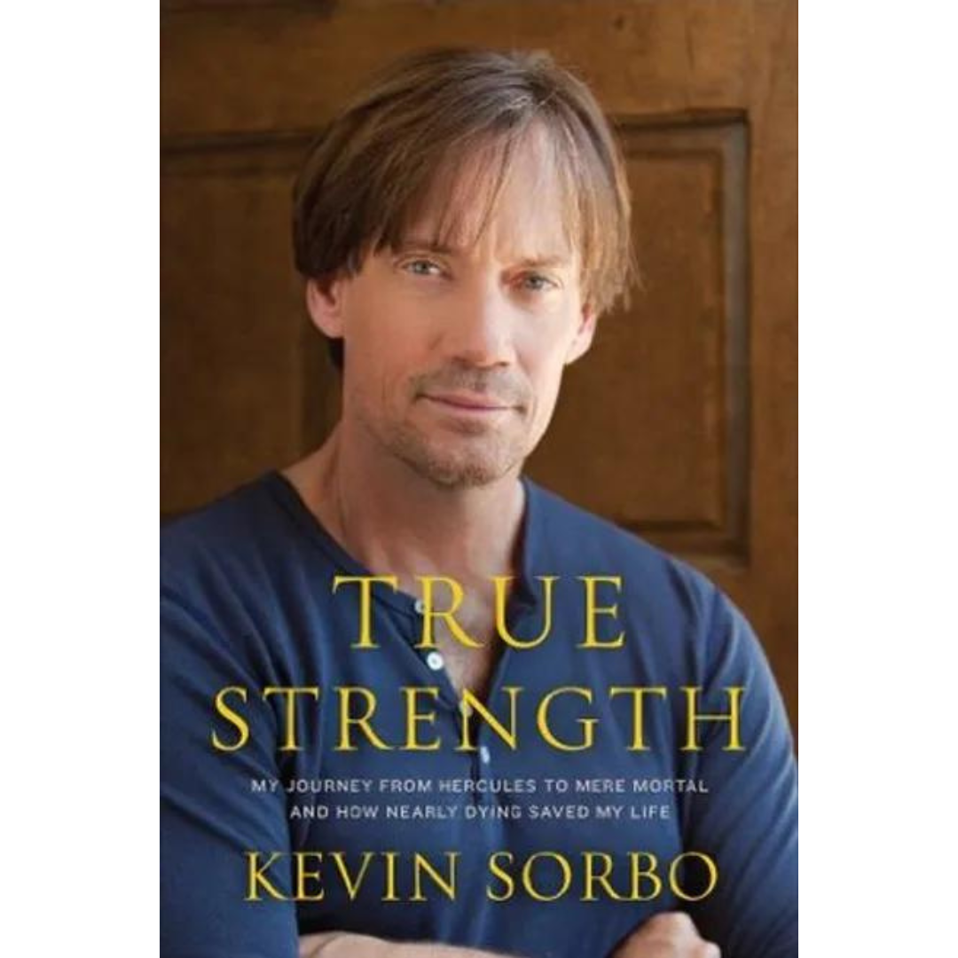 True Strength Autographed by Kevin Sorbo