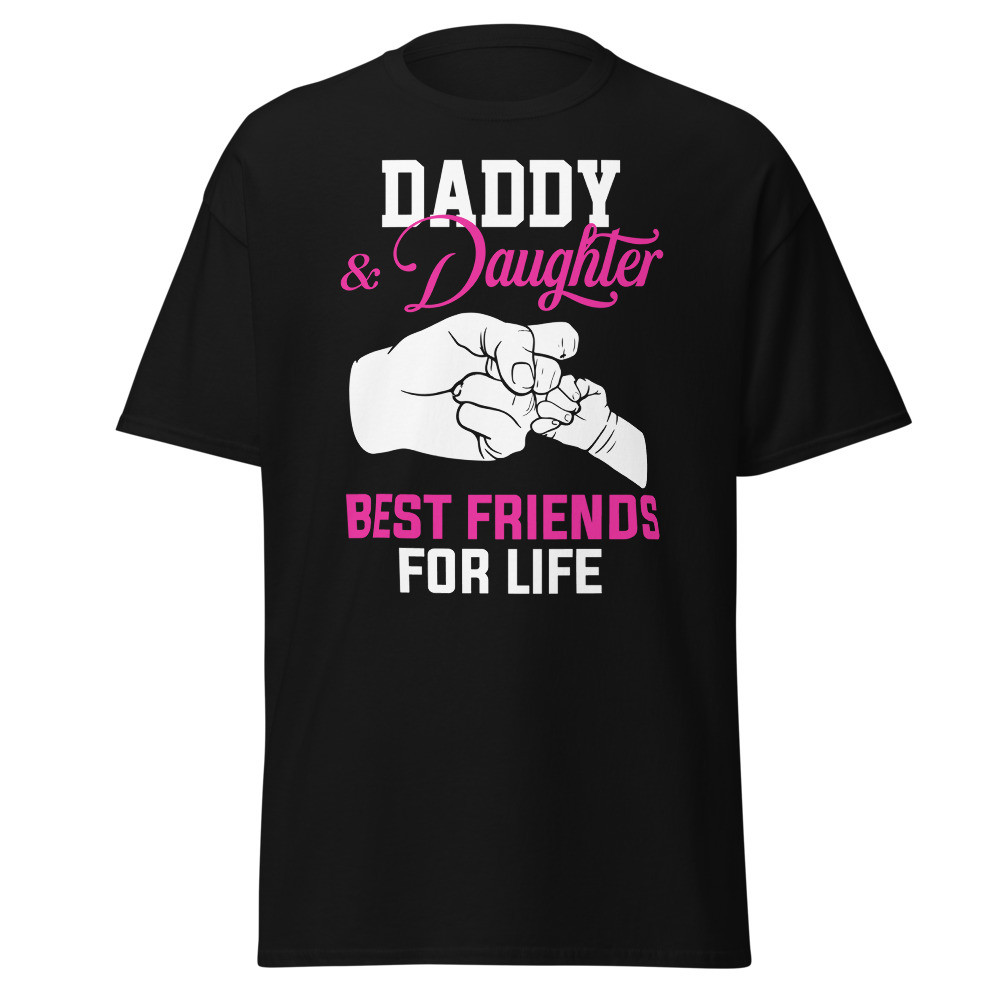 Daddy & Daughter Best Friend For Life Classic Tee