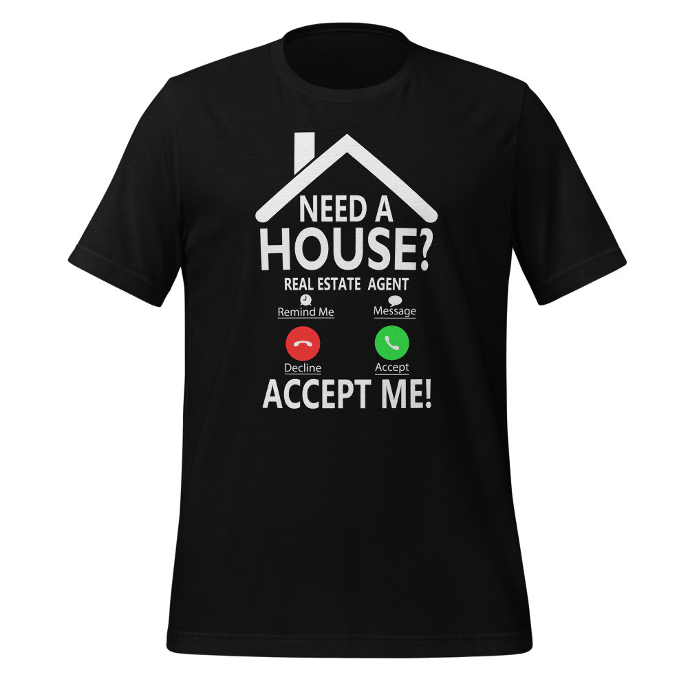 Need A House Unisex T-shirt