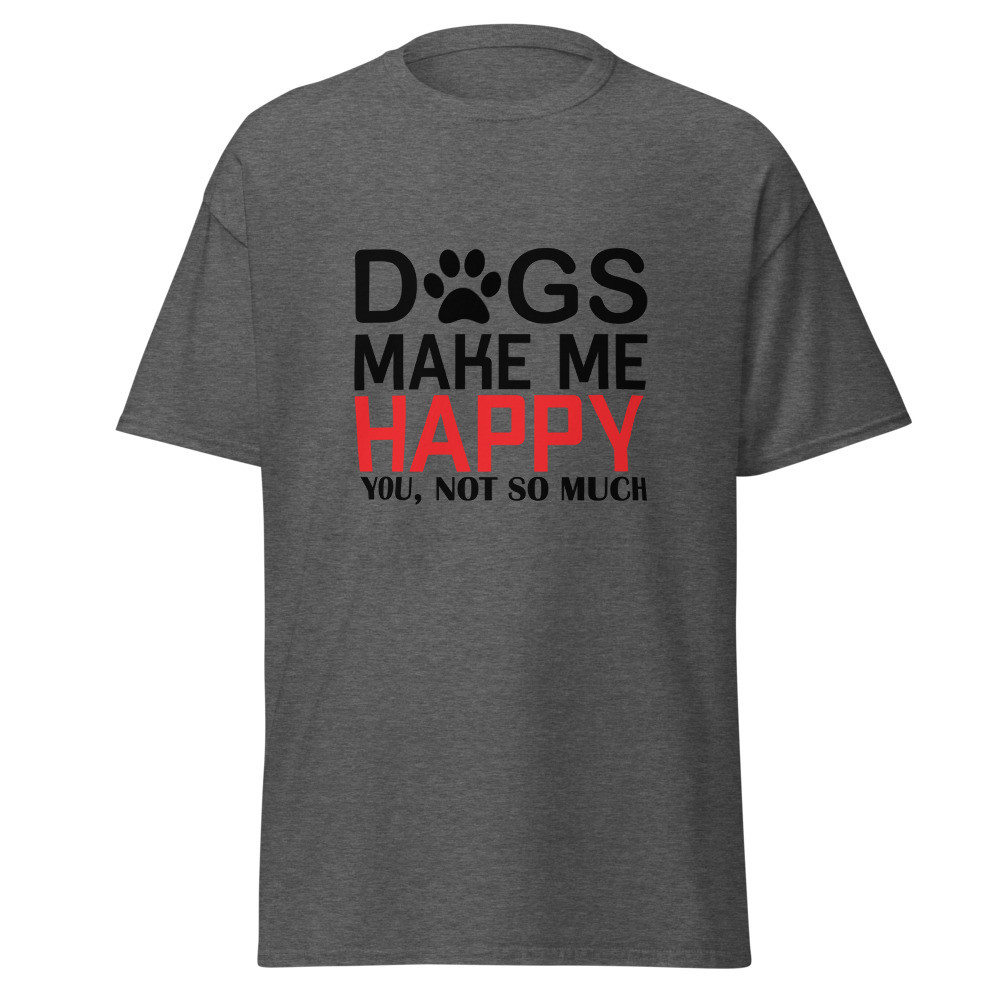 Dogs Make Me-Happy Unisex Classic Tee