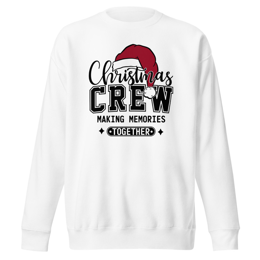 Christmas Crew Making Memories Together Unisex Premium Sweatshirt