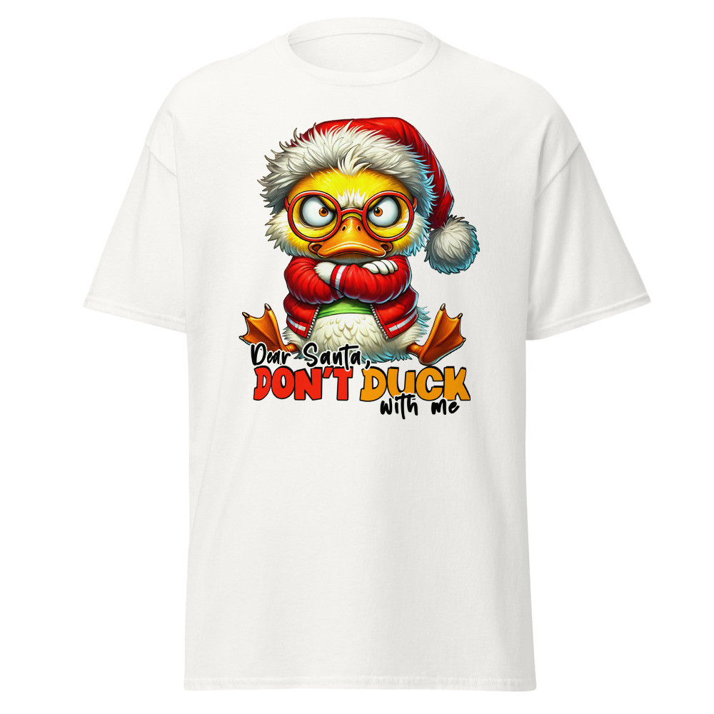 Dear Santa Don't Duck With Me Unisex Classic Tee