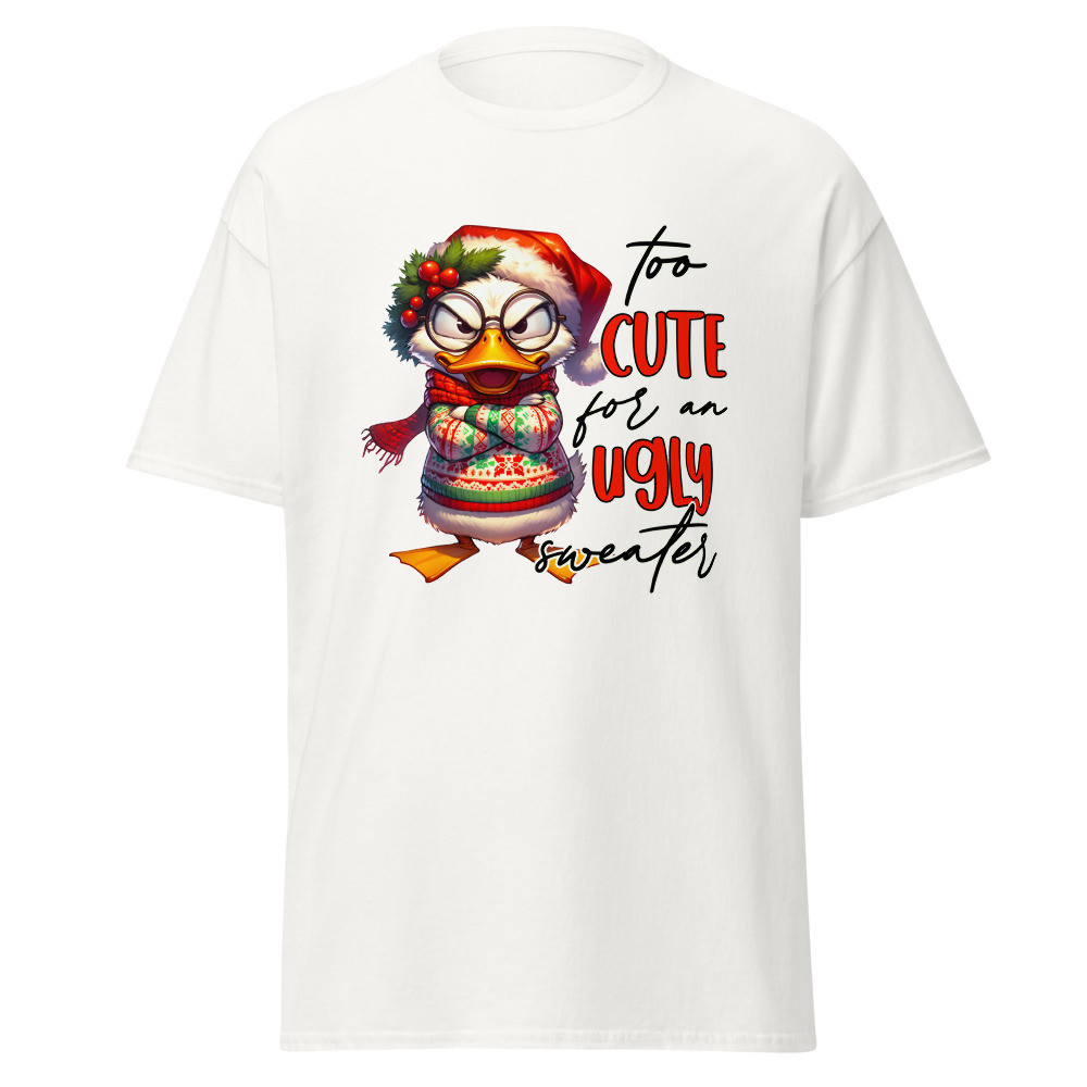 Too Cute For an Ugly Sweater Unisex Classic Tee