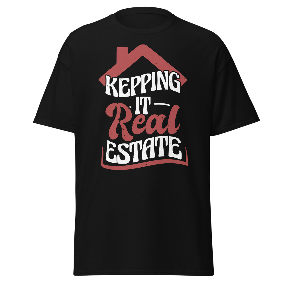 Keeping It Real Estate Unisex Classic Tee