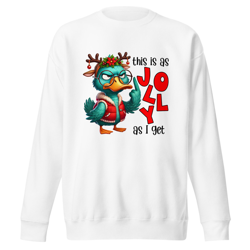 This Is a Jolly as I Get Unisex Premium Sweatshirt