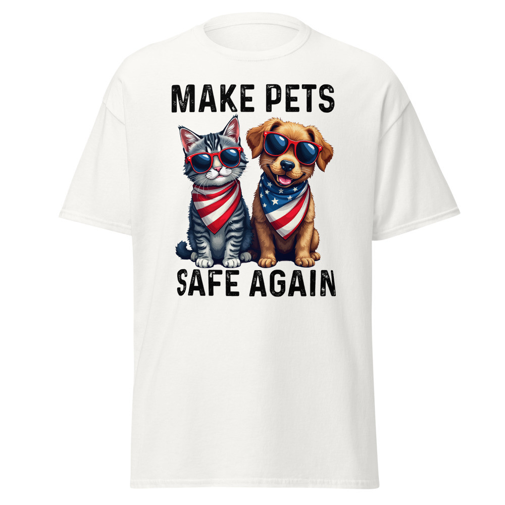 Make Pets Safe Again Unisex Classic Tee