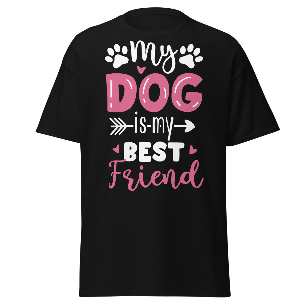 My Dog Is My Best Friend Classic Tee