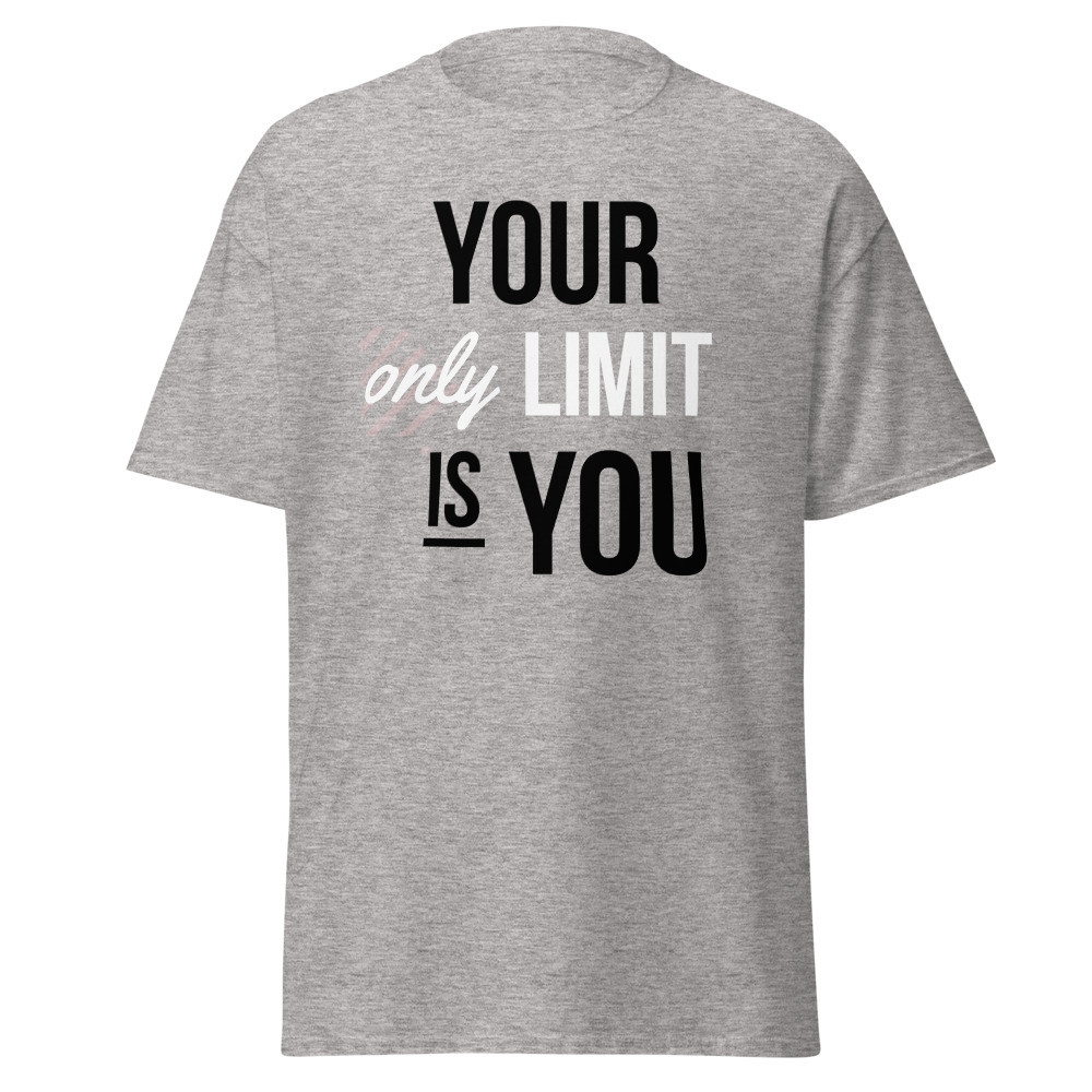 Your Only Limit is You Unisex Classic Tee
