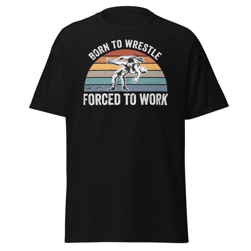 Born To Wrestle Unisex Classic Tee