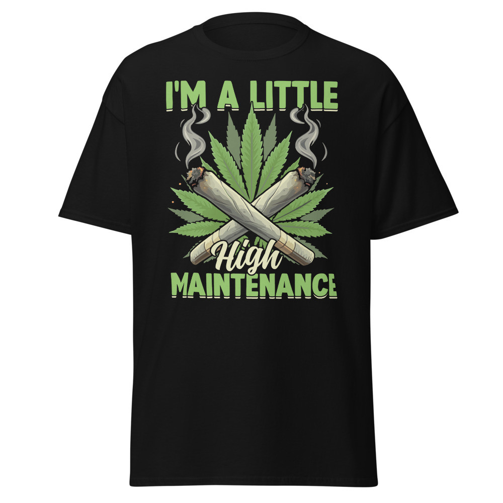 I'm a Little High Maintenance Unisex Classic Tee