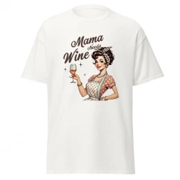 Mama Needs Wine Classic Tee