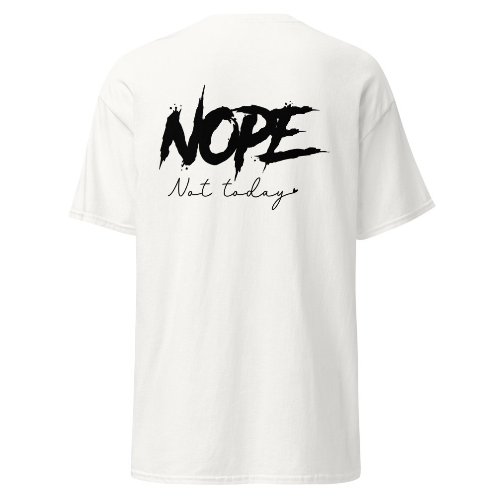 Nope not today Unisex Classic Tee