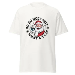 HO HO Holy shit Unisex Classic Tee