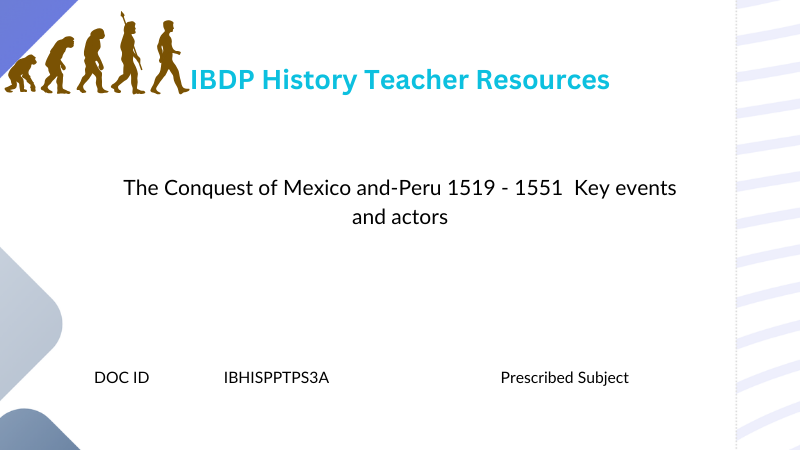 HIST The Conquest of Mexico and-Peru 1519 - 1551 Key events and actors - Powerpoint
