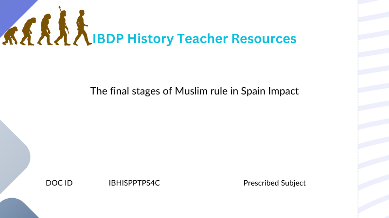 HIST The final stages of Muslim rule in Spain Impact - Powerpoint