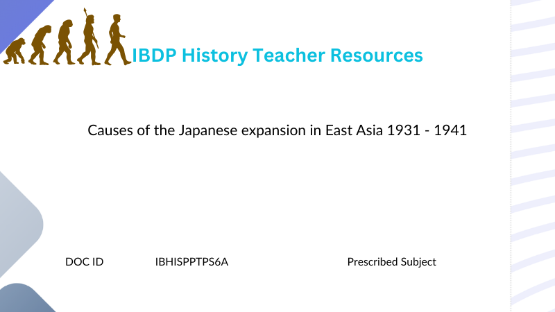 HIST Causes of the Japanese expansion in East Asia 1931 - 1941 - Powerpoint
