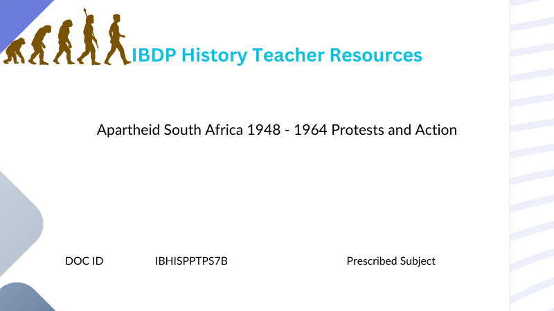HIST Apartheid South Africa 1948 - 1964 Protests and Action - Powerpoint