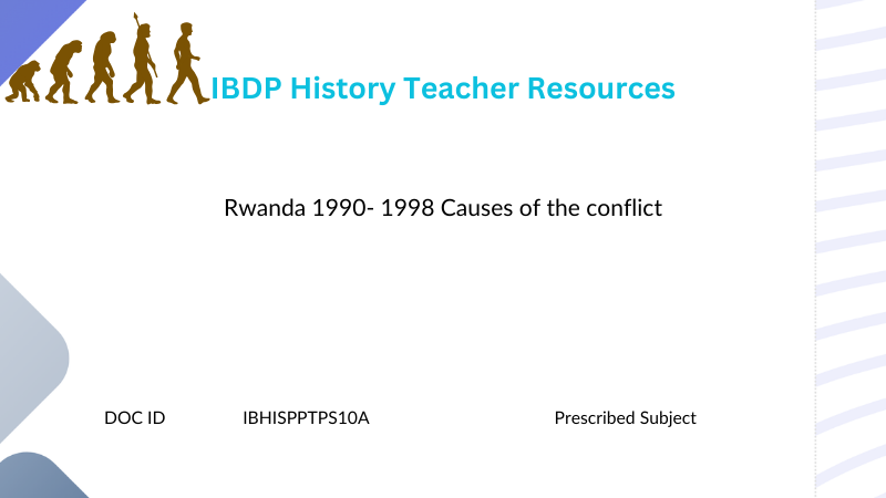 HIST Rwanda 1990- 1998 Causes of the conflict - Powerpoint