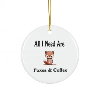All I Need Are Foxes And Coffee Ornament